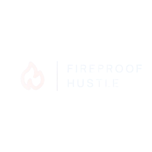 Fireproof Hustle